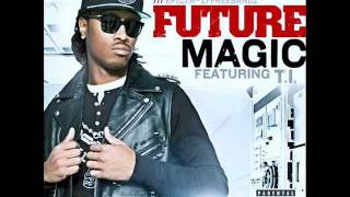 Future Ft. T.I - Magic
