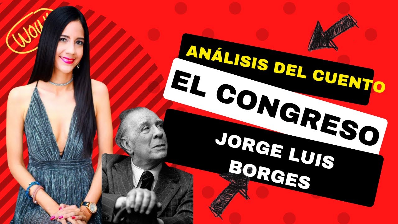 Análisis del cuento "El Congreso" de Jorge Luis Borges.