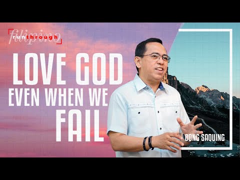 Love God Even When We Fail | Bong Saquing | Run Through