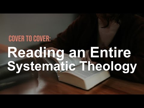Cover to Cover: Reading an Entire Systematic Theology