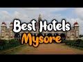 Best Hotels In Mysore India TOP 5