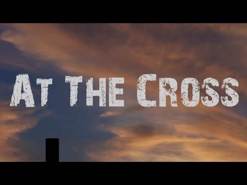 At The Cross Lyrics (Hillsong)