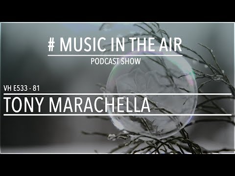 PodcastShow | Music in the Air VH E533 81 w/ TONY MARACHELLA