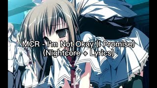 MCR - I&#39;m Not Okay (I Promise) (Nightcore + Lyrics)