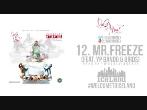 Diego Money - Mr. Freeze (Feat. YP Bando & Birds) [Prod by. TWooHidinBeats] #WelcomeToIceLand
