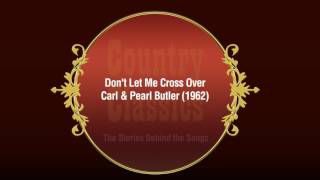 Country Classics: Don&#39;t Let Me Cross Over - Carl &amp; Pearl Butler (1962)