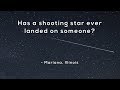 Has a shooting star ever landed on someone?