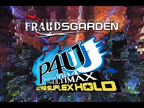 Fraudsgarden - Persona 4 Ultimax - Full Tournament (1/9/16)