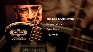 Bruce Cockburn - The End of All Rivers