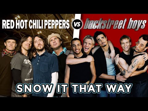 Red Hot Chili Peppers "Snow (Hey oh)" Vs Backstreet Boys "I want it that way" (Bruxxx Mashup #49)