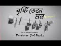 Brishti Bheja Mon বৃষ্টি ভেজা মন Jul X Sahajul Jul Beatz