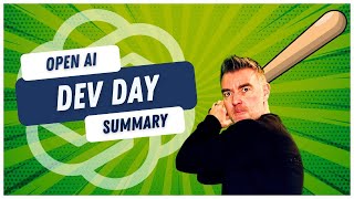 Open AI Dev Day - Must Know Summary in 12 Mins