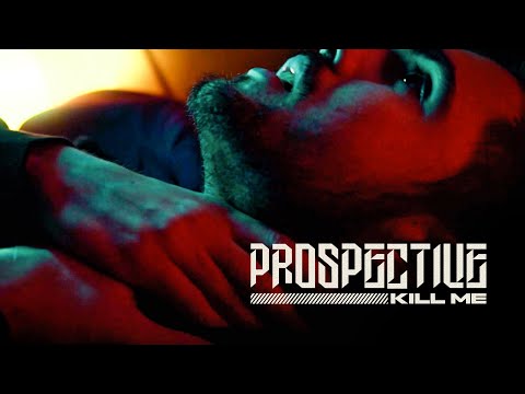 Prospective - Kill Me (Official Video) Video