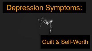Depression Symptoms Guilt