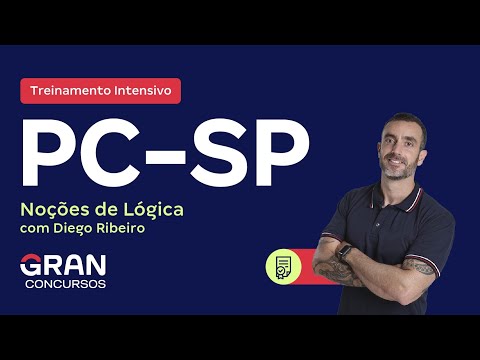 Treinamento Intensivo PC SP - Escrivão e Investigador | Noções de Lógica com Diego Ribeiro