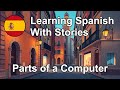Parts Of A Computer Learn Spanish With Stories