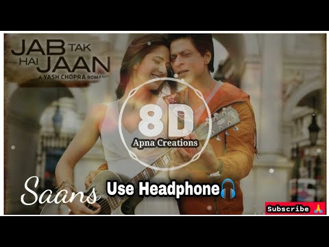 Saans 8D Audio Song 🎧|| Jab Tak Hai Jaan || Shah Rukh Khan || Katrina Kaif || Shreya Ghoshal ||