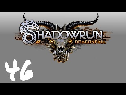 Let's Play Shadowrun : Dragonfall - Episode 46 - Dump Shock