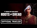 Dead by Daylight: Roots of Dread - Official Trailer