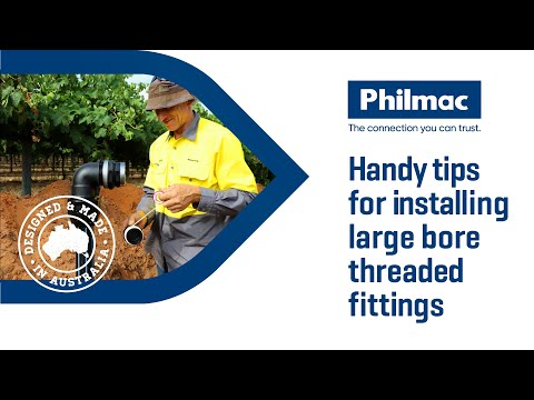 Handy tips for installing Philmac Large Bore Threaded Fittings