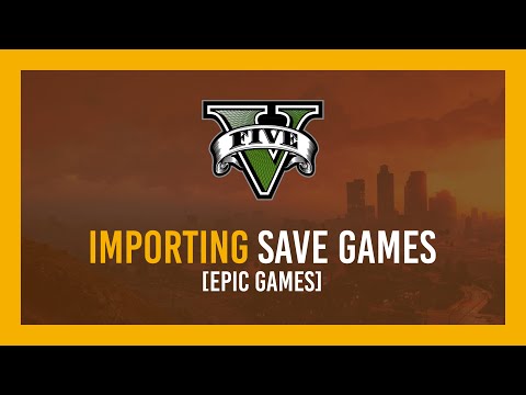 GTAV: Import Save Game (100% or Existing) | Epic Games Guide