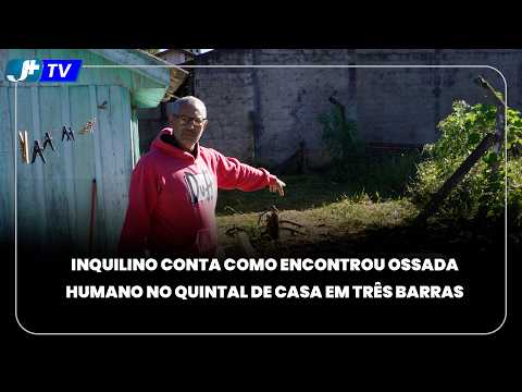 Inquilino conta como encontrou ossada humana no quintal de casa em Três Barras