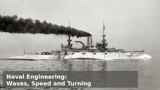 Naval Engineering - Ships and their Waves, Turns and Tricks
