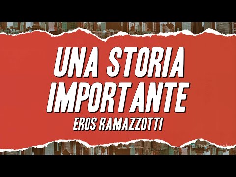 Eros Ramazzotti - Una storia importante (Testo)