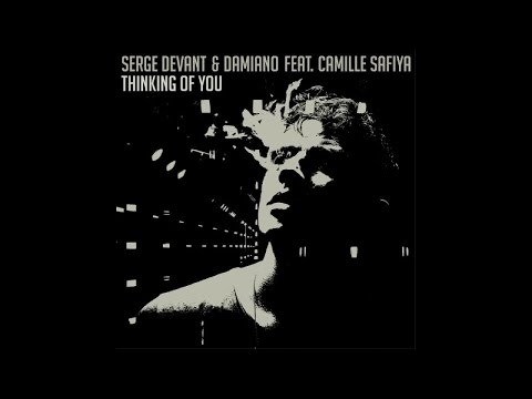 Serge Devant & Damiano feat. Camille Safiya - Thinking Of You