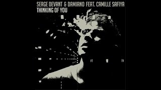 Serge Devant & Damiano feat. Camille Safiya - Thinking Of You