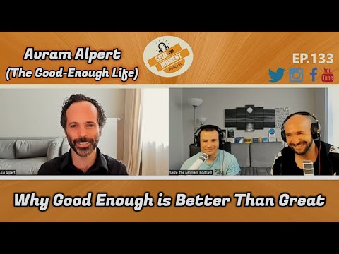 , title : 'Avram Alpert (The Good-Enough Life): Why Good Enough is Better Than Great | STM Podcast #133'