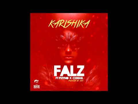 Falz - Karishika (feat. Phyno + Chigul)