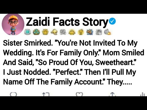 Sister Smirked. "You're Not Invited To My Wedding. It's For Family Only." Mom Smiled...Reddit Story