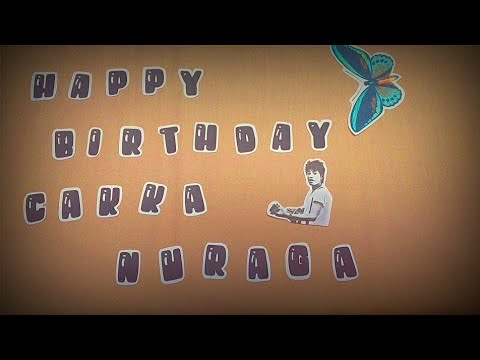 Special Present For Cakka Nuraga's Birthday