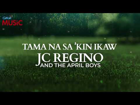 JC Regino and the April Boys - Tama Na Sa 'Kin Ikaw (Official Audio)