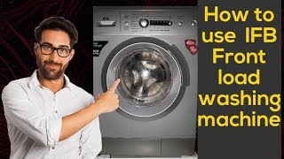 How to use IFB front load washing machine demo