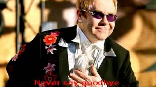 Friends Never Say Goodbye Lyrics   Elton John