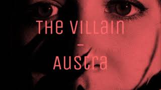 The Villain (Reimagined) - Austra