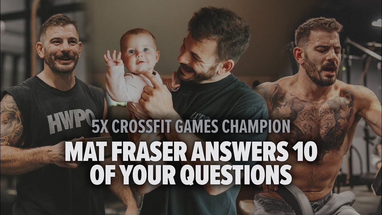5X CROSSFIT GAMES CHAMPION MAT FRASER ANSWERS 10 OF YOUR QUESTIONS