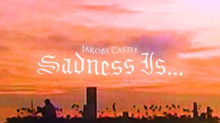 Jakobs Castle - Sadness Is... (Full Album Stream)