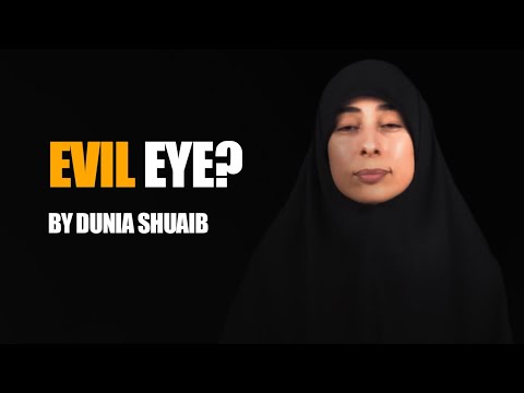 Does "Evil Eye" Really Exist? | Dunia Shuaib