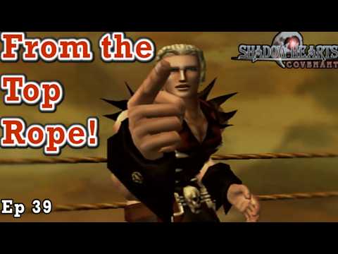 This is a wrestling episode | Shadow Hearts: Covenant Co-op [Ep 39]