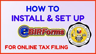 eBirForm Tutorial: How to Use Set up eBIRForm for BIR Tax Filing Online Quarterly Annual Forms