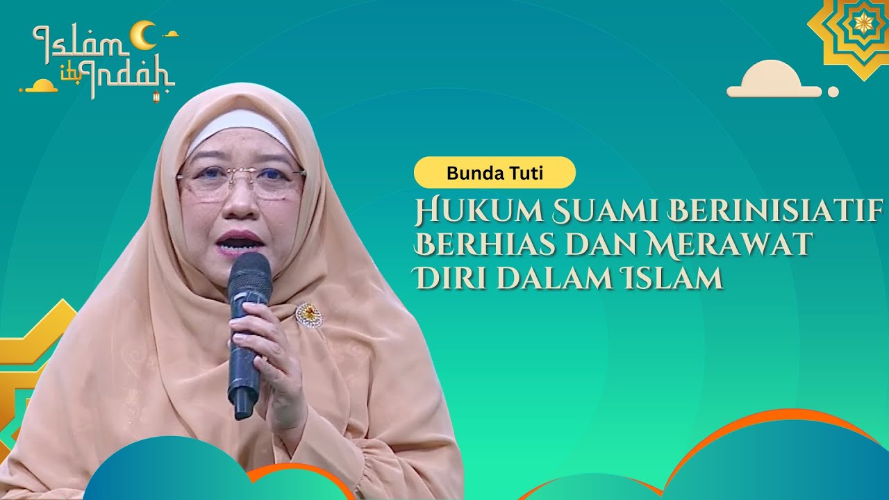 Hukum Suami Berinisiatif Berhias dan Merawat Diri dalam Islam - Ceramah Bunda Tuti