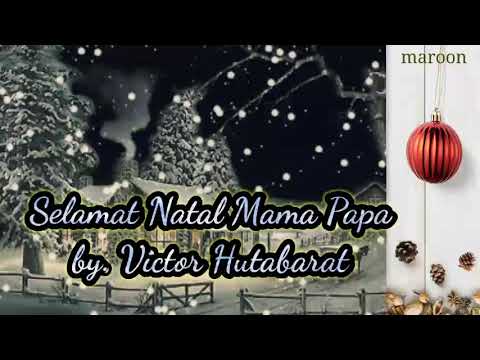 Victor Hutabarat - Selamat Natal Mama Papa Lirik