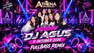 Download lagu DJ AGUS ATHENA BANJARMASIN — MINGGU 11 OKTOBER 2026 | FULLBASS REMIX MENGGUNCANG mp3