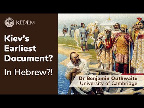 Why is Kiev's earliest document written in Hebrew? - Dr Benjamin Outhwaite