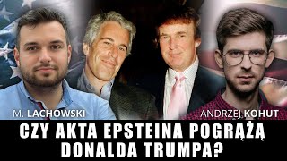 Afera Epsteina pogrąży Donalda Trumpa? Kogo obciążają nowe dokumenty? Andrzej Kohut i M. Lachowski.