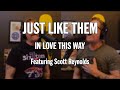 Just Like Them - In Love This Way (Descendents) featuring Scott Reynolds