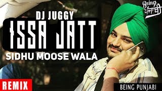 Issa Jatt (Remix) Sidhu Moosewala  DJ Juggy  Sidhu